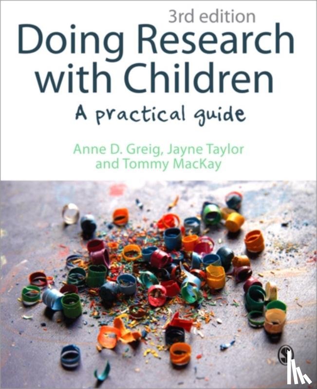 Greig, Anne D. Greig, Dr. Jayne, RN, RHV, DipN (Lond), BSc, MBA, PhD, Cert Ed Taylor - Doing Research with Children: A Practical Guide
