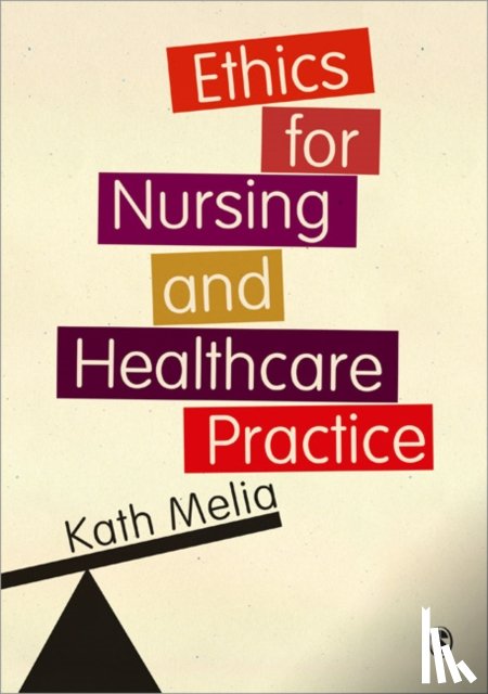 Melia - Ethics for Nursing and Healthcare Practice