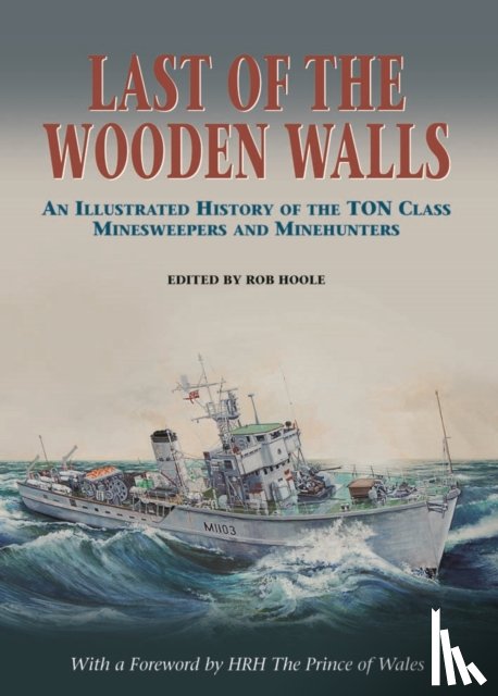 Ton Class Association, Rob, Hoole - Last of the Wooden Walls