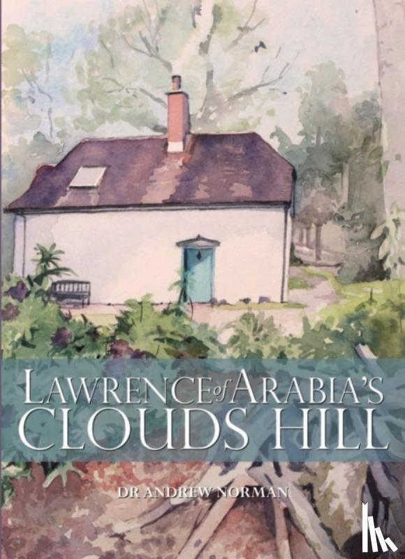 Norman, Andrew - Lawrence of Arabia's Clouds Hill