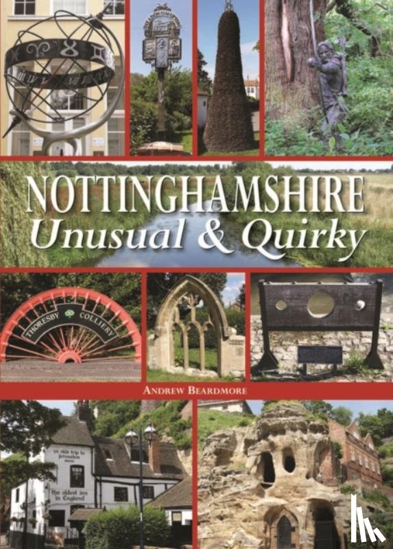 Beardmore, Andrew - Nottinghamshire Unusual & Quirky