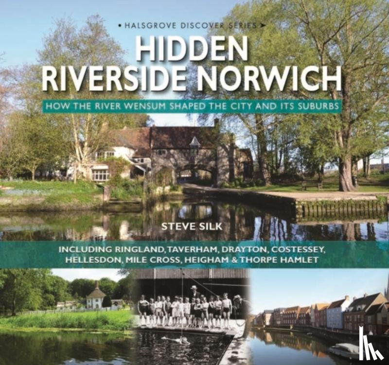 Silk, Steve - Hidden Riverside Norwich