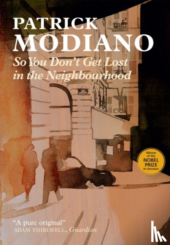 Modiano, Patrick - So You Don't Get Lost in the Neighbourhood