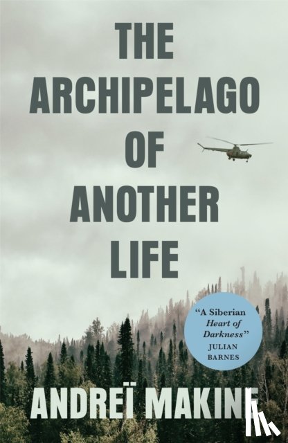 Makine, Andrei - The Archipelago of Another Life