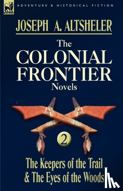 Altsheler, Joseph a - The Colonial Frontier Novels