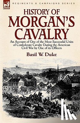 Duke, Basil W - History of Morgan's Cavalry