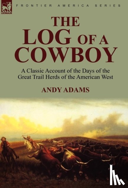 Adams, Andy - The Log of a Cowboy