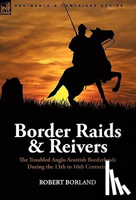 Borland, Robert - Border Raids and Reivers