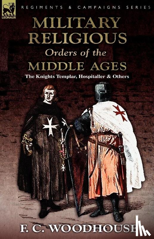 Woodhouse, F C - The Military Religious Orders of the Middle Ages