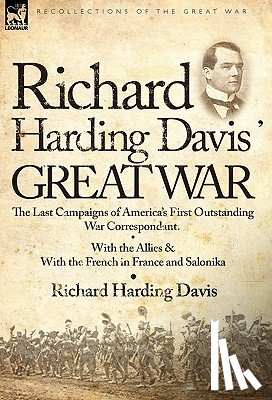 Davis, Richard Harding - Richard Harding Davis' Great War
