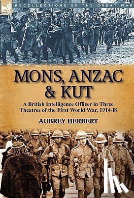 Herbert, Aubrey - Mons, Anzac & Kut