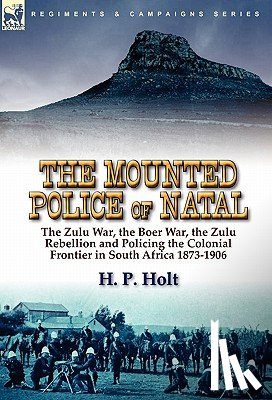 Holt, H P - The Mounted Police of Natal