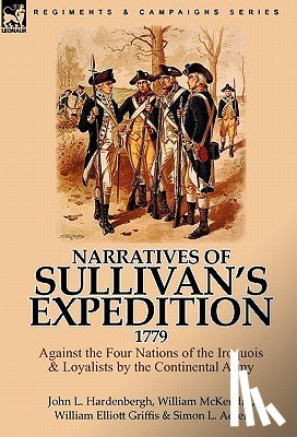 Hardenbergh, John L, McKendry, William, Griffis, William Elliott - Narratives of Sullivan's Expedition, 1779