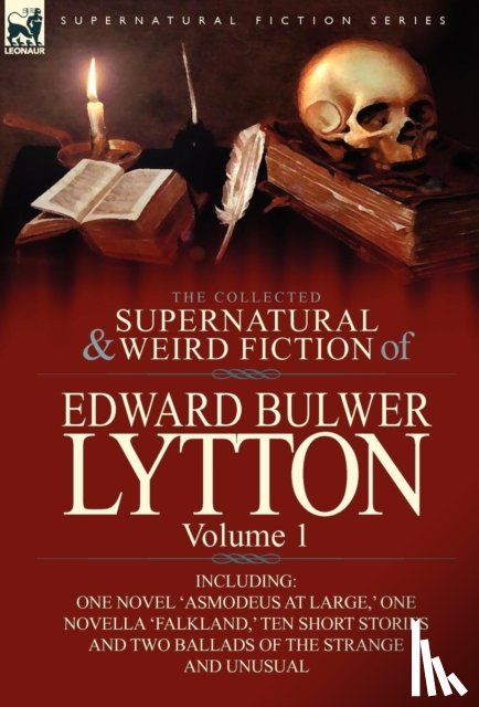 Lytton, Edward Bulwer Lytton - The Collected Supernatural and Weird Fiction of Edward Bulwer Lytton-Volume 1