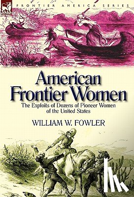 Fowler, William W - American Frontier Women