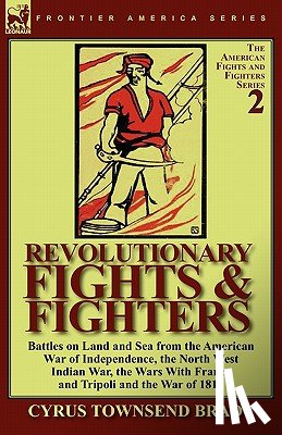 Brady, Cyrus Townsend - Revolutionary Fights & Fighters