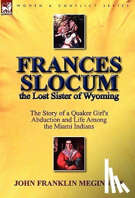 Meginness, John Franklin - Frances Slocum the Lost Sister of Wyoming