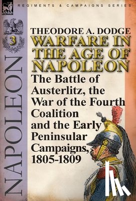 Dodge, Theodore A - Warfare in the Age of Napoleon-Volume 3