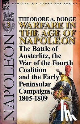 Dodge, Theodore A - Warfare in the Age of Napoleon-Volume 3
