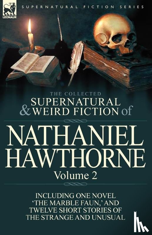 Hawthorne, Nathaniel - The Collected Supernatural and Weird Fiction of Nathaniel Hawthorne