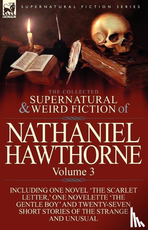 Hawthorne, Nathaniel - The Collected Supernatural and Weird Fiction of Nathaniel Hawthorne