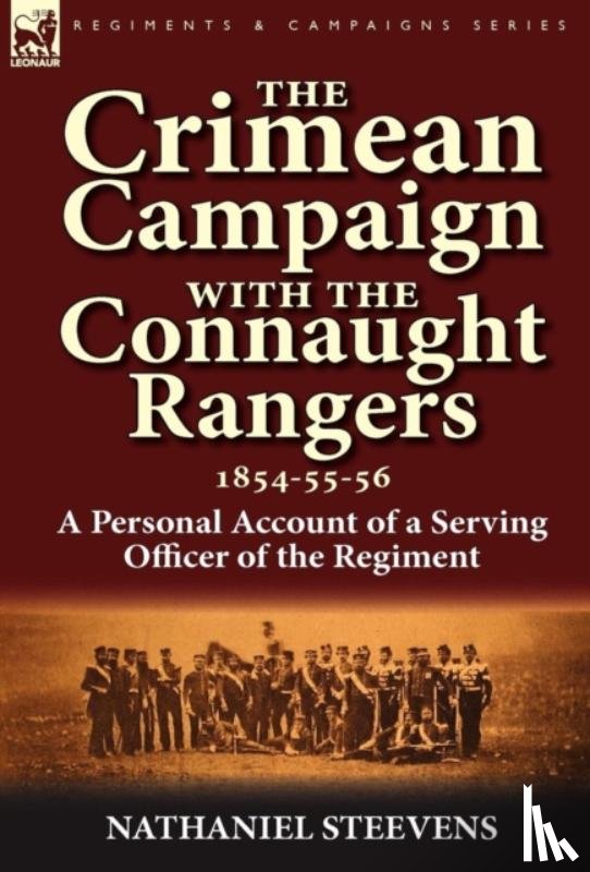 Steevens, Nathaniel - The Crimean Campaign With the Connaught Rangers, 1854-55-56