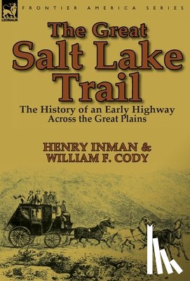 Inman, Henry, Cody, Colonel William F - The Great Salt Lake Trail