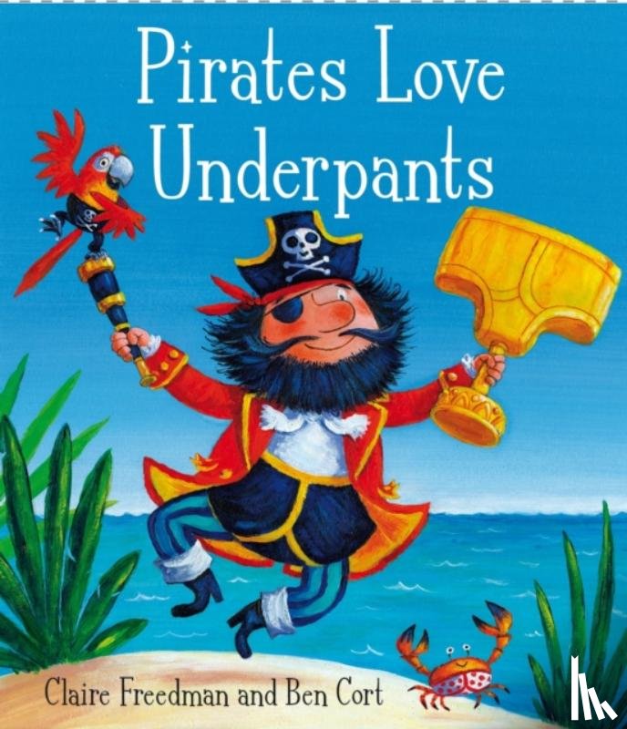 Freedman, Claire - Pirates Love Underpants