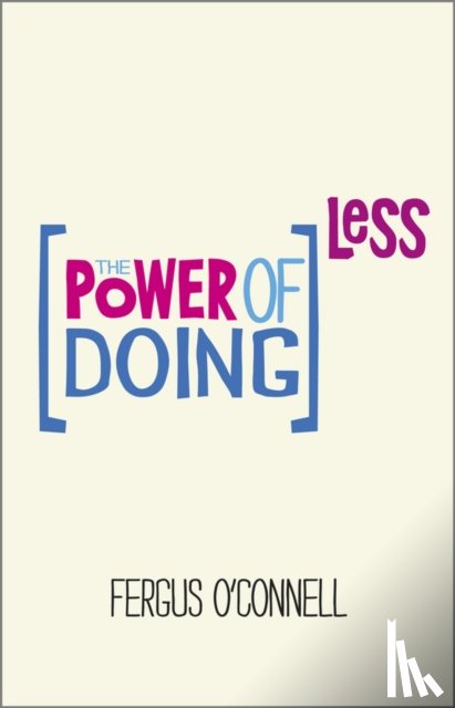 O'Connell, Fergus - The Power of Doing Less