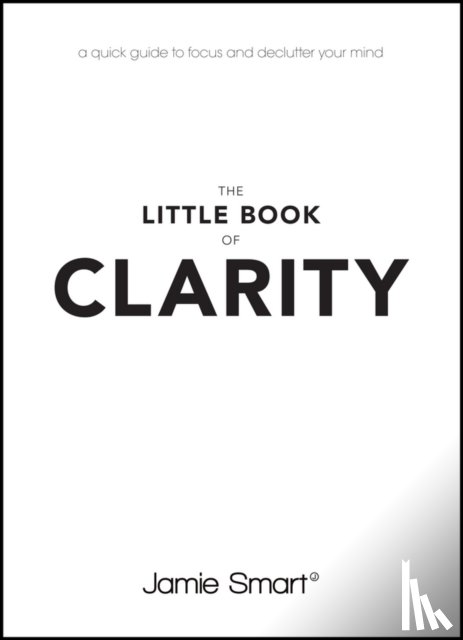 Smart, Jamie - The Little Book of Clarity