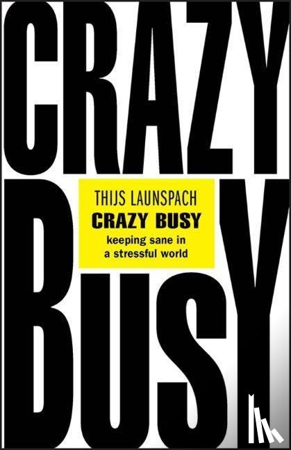 Launspach, Thijs (The School of Life Amsterdam) - Crazy Busy
