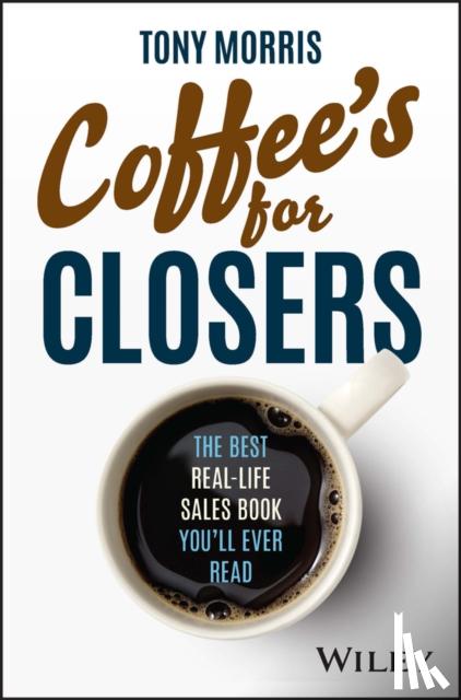 Morris, Tony - Coffee's for Closers