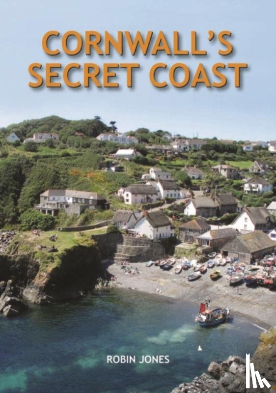 Jones, Robin - Cornwall's Secret Coast