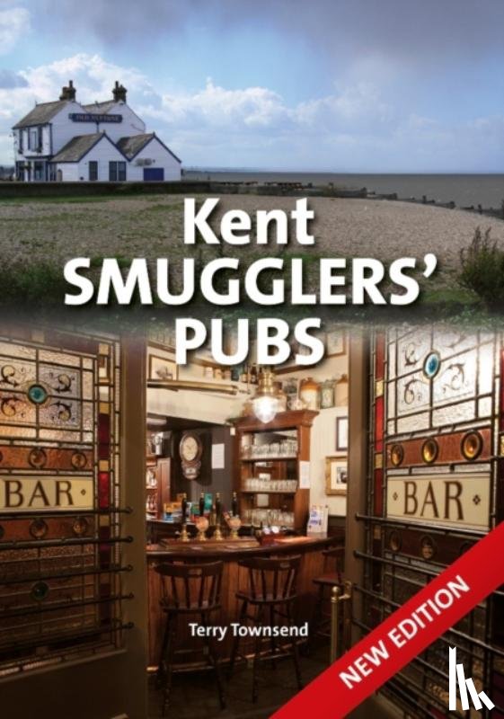 Townsend, Terry - Kent Smugglers' Pubs (new edition)