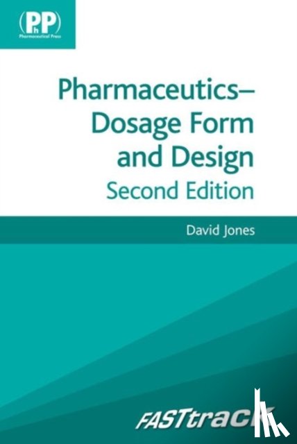 Jones, David S. - FASTtrack: Pharmaceutics - Dosage Form and Design