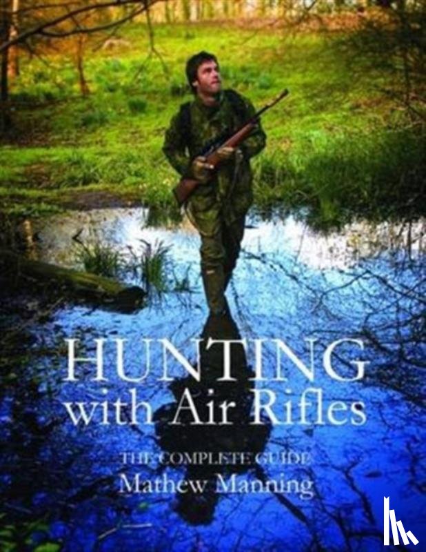 Manning, Matthew - Hunting with Air Rifles