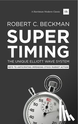 Beckman, Robert C. - Supertiming: The Unique Elliott Wave System
