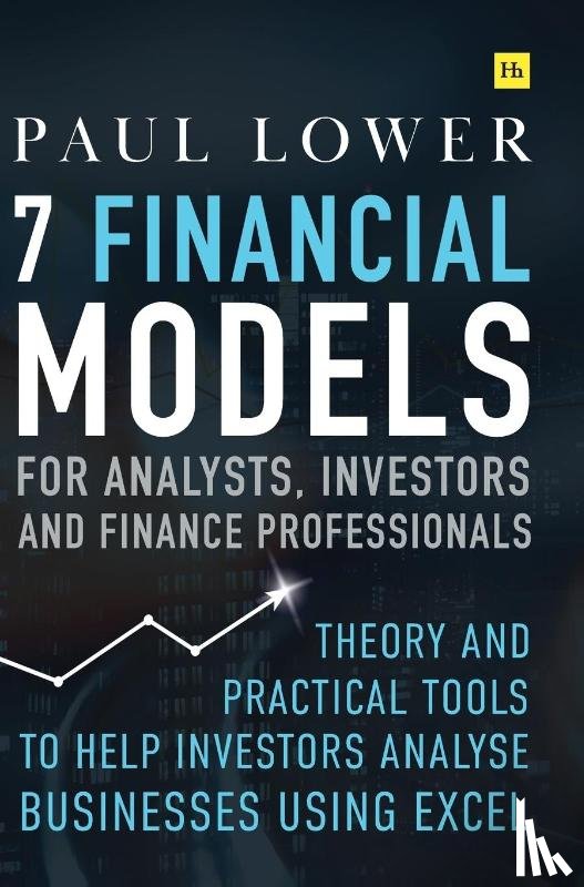 Lower, Paul - 7 Financial Models for Analysts, Investors and Finance Professionals