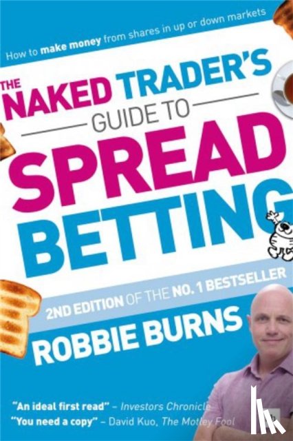 Burns, Robbie - The Naked Trader's Guide to Spread Betting (Second Edition)
