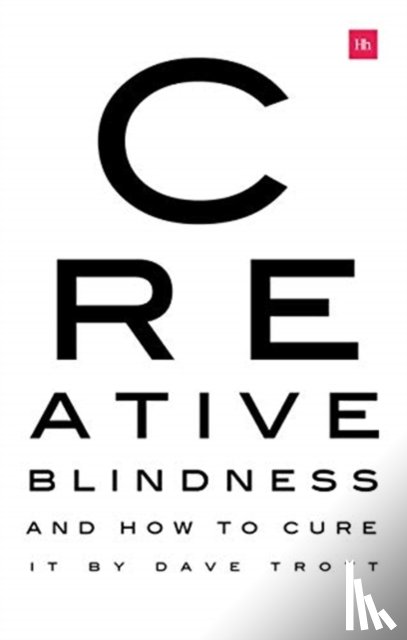 Trott, Dave - Creative Blindness (And How To Cure It)