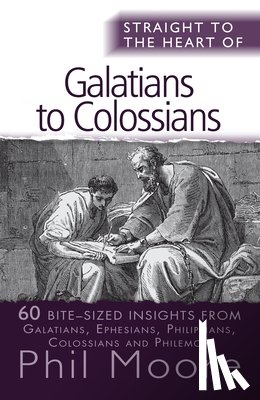 Moore, Phil - Straight to the Heart of Galatians to Colossians