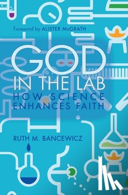 Bancewicz, Ruth - God in the Lab