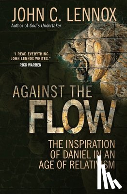 John C. Lennox - Against the Flow