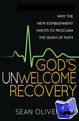 Oliver-Dee, Sean - God's Unwelcome Recovery