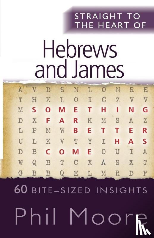 Moore, Phil - Straight to the Heart of Hebrews and James