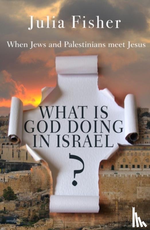 Fisher, Julia - What is God Doing in Israel?