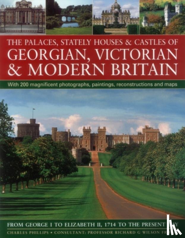 Phillips, Charles - The Palaces, Stately Houses & Castles of Georgian, Victorian and Modern Britain