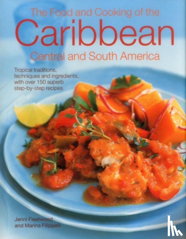 Fleetwood, Jenni, Filipelli, Marina - The Food and Cooking of the Caribbean Central and South America