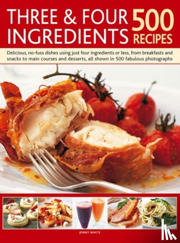White, Jenny - Three & Four Ingredients 500 Recipes