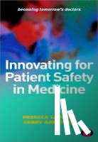 Lawton - Innovating for Patient Safety in Medicine